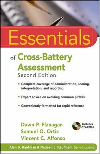 Essentials of Cross-Battery Assessment Flanagan, Dawn P.; Ortiz, Samuel O.; Alfonso, Vincent C. and Mascolo, Jennifer T.