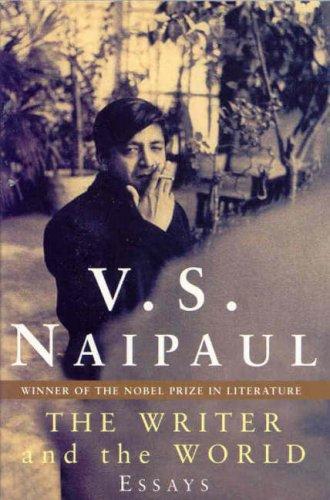 Essays: The Writer and the World [Hardcover] Naipaul, V. S.; Mishra, Pankaj (editor)