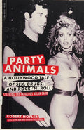 Party Animals: A Hollywood Tale of Sex, Drugs, and Rock 'n' Roll Starring the Fabulous Allan Carr Hofler, Robert