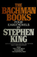 The Bachman Books: Rage / The Long Walk / Roadwork / The Running Man Richard Bachman and Stephen King