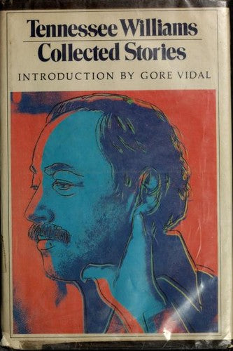 Tennessee Williams: Collected Stories Williams, Tennessee