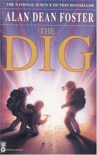 The Dig Foster, Alan Dean; Spielberg, Steven and LucasArts Entertainment Company