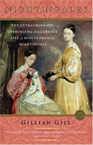 Nightingales: The Extraordinary Upbringing and Curious Life of Miss Florence Nightingale [Paperback] Gill, Gillian