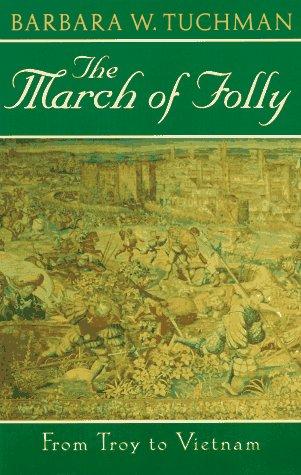 The March of Folly: From Troy to Vietnam [Paperback] Tuchman, Barbara W.