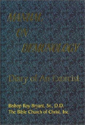 Manual on Demonology: Diary of an Exorcist [Hardcover] Roy, Sr. Bryant