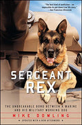 Sergeant Rex: The Unbreakable Bond Between a Marine and His Military Working Dog [Paperback] Dowling, Mike and Lewis, Damien