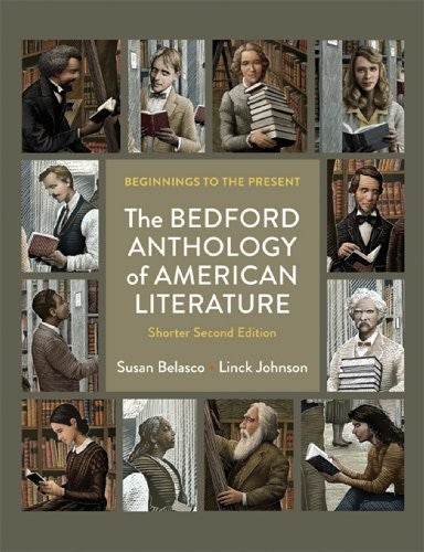 The Bedford Anthology of American Literature, Shorter Edition: Beginnings to the Present Belasco, Susan and Johnson, Linck
