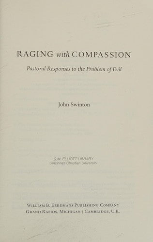 Raging with Compassion: Pastoral Responses to the Problem of Evil [Paperback] Swinton, John