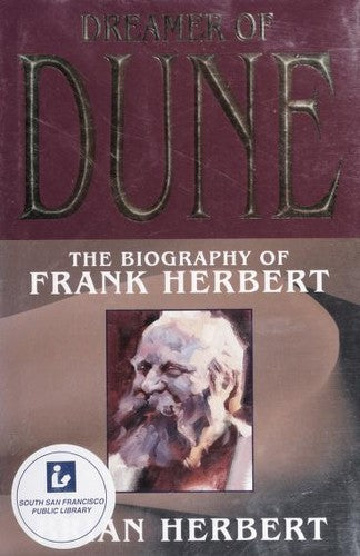 Dreamer of Dune: The Biography of Frank Herbert Herbert, Brian