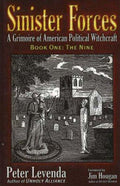 Sinister Forces-The Nine: A Grimoire of American Political Witchcraft (Sinister Forces, 1) Levenda, Peter and Hougan, Jim