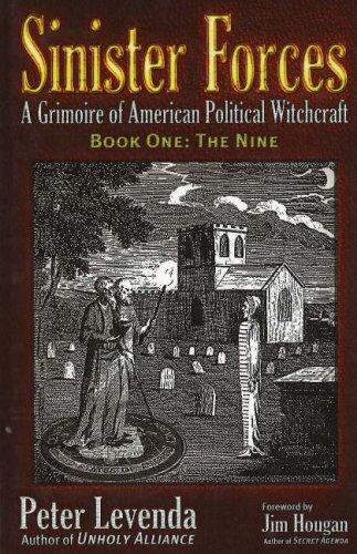 Sinister Forces-The Nine: A Grimoire of American Political Witchcraft (Sinister Forces, 1) Levenda, Peter and Hougan, Jim