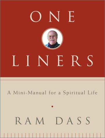 One-Liners: A Mini-Manual for a Spiritual Life Dass, Ram