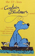 The 13 1/2 Lives of Captain Bluebear [Library Binding] Walter Moers