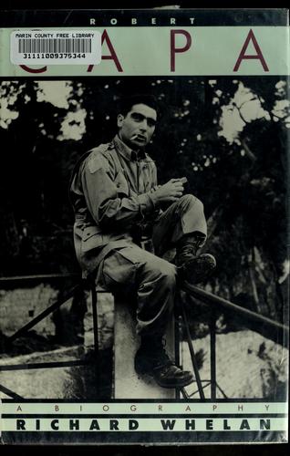 Robert Capa: A Biography Whelan, Richard