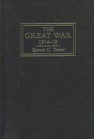 The Great War, 1914-1918 [Paperback] Tucker, Spencer C.