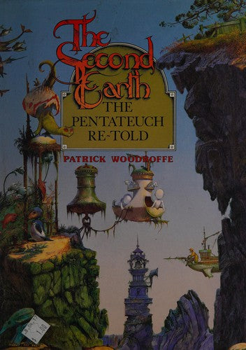 The Second Earth: The Pentateuch Re-told [Hardcover] Patrick Woodrooffe
