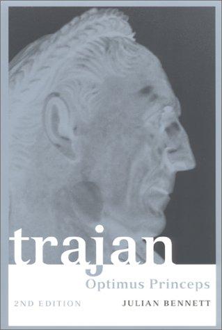 Trajan: Optimus Princeps Bennett, Julian