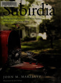 Welcome to Subirdia: Sharing Our Neighborhoods with Wrens, Robins, Woodpeckers, and Other Wildlife Marzluff, John M. and DeLap, Jack