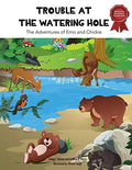 Trouble at the Watering Hole: The Adventures of Emo and Chickie [Paperback] Relyea, Gregg F and Weiss, Joshua N