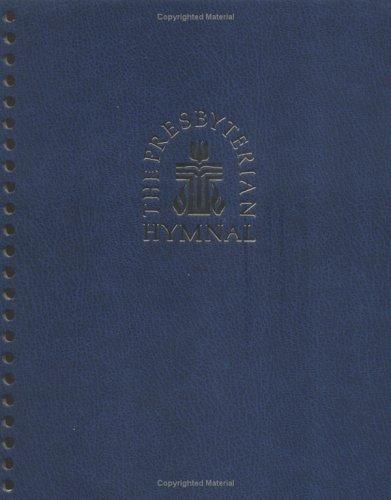 The Presbyterian Hymnal: Hymns, Psalms, and Spiritual Songs [Hardcover] Presbyterian Publishing Corporation