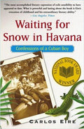 Waiting for Snow in Havana: Confessions of a Cuban Boy [Paperback] Eire, Carlos