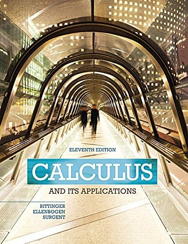 Calculus and Its Applications (11th Edition) Bittinger, Marvin L.; Ellenbogen, David J. and Surgent, Scott A.