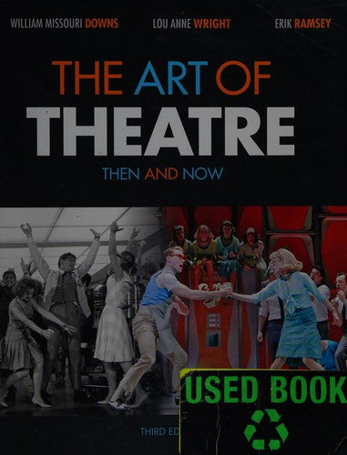 The Art of Theatre: Then and Now Downs, William Missouri; Wright and Ramsey, Erik