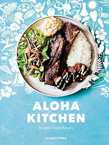 Aloha Kitchen: Recipes from Hawai'i [A Cookbook] [Hardcover] Kysar, Alana