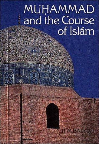 Muhammad and the Course of Islam Balyuzi, H. M