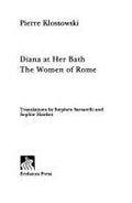 Diana at Her Bath: The Women of Rome (Eridano's Library) [Hardcover] Klossowski, Pierre and Sartarelli, Stephen