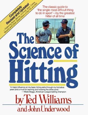 The Science of Hitting [Paperback] Ted Williams; John Underwood and Robert Cupp
