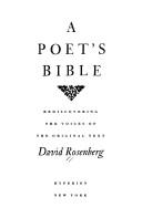 A Poet's Bible: Rediscovering the Voices of the Original Text Rosenberg, David