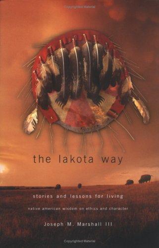Lakota Way: Stories & Lessons for Living Joseph Marshall III