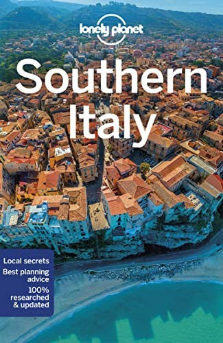 Lonely Planet Southern Italy 6 (Travel Guide) Bonetto, Cristian; Atkinson, Brett; Clark, Gregor; Garwood, Duncan; Sainsbury, Brendan and Williams, Nicola