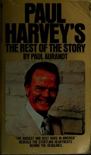 Paul Harvey's The Rest of the Story Paul Aurandt and Lynne Harvey