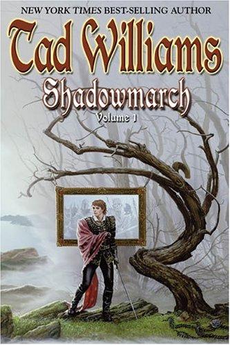 Shadowmarch: Shadowmarch: Volume I Williams, Tad