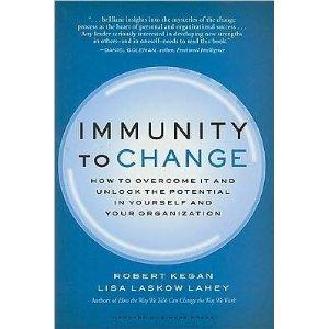 Immunity to Change: How to Overcome It and Unlock the Potential in Yourself and Your Organization (Leadership for the Common Good) [Hardcover] Kegan, Robert and Lahey, Lisa Laskow