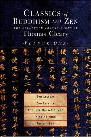 Classics of Buddhism and Zen, Volume 1: The Collected Translations of Thomas Cleary Cleary, Thomas