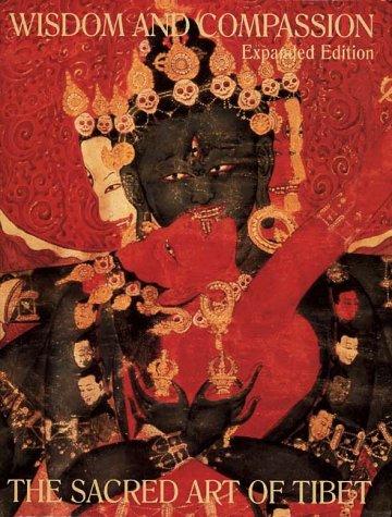 Wisdom and Compassion: The Sacred Art of Tibet (Expanded Edition) Rhie, Marilyn M. and Thurman, Robert