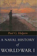 Naval History of World War I Halpern, Paul G