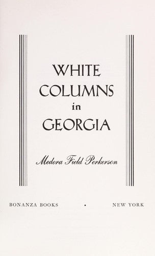 White Columns In Georgia Medora Field Perkerson