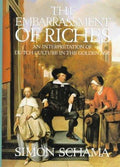The Embarrassment of Riches: An Interpretation of Dutch Culture in the Golden Age Schama, Simon