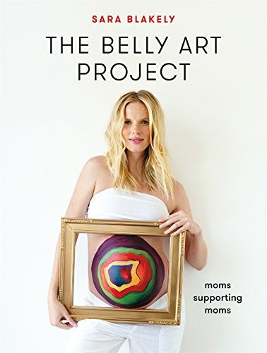 The Belly Art Project: Moms Supporting Moms Blakely, Sara