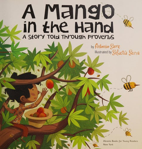A Mango in the Hand: A Story Told Through Proverbs [Hardcover] Sacre, Antonio and Serra, Sebastia