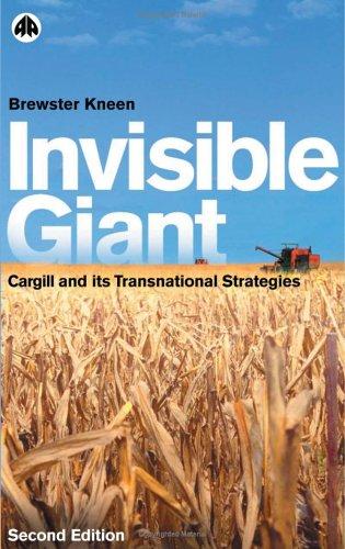 Invisible Giant: Cargill and Its Transnational Strategies Kneen, Brewster